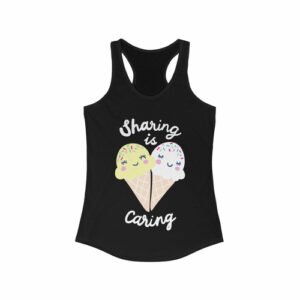 sharing is caring racerback tank top